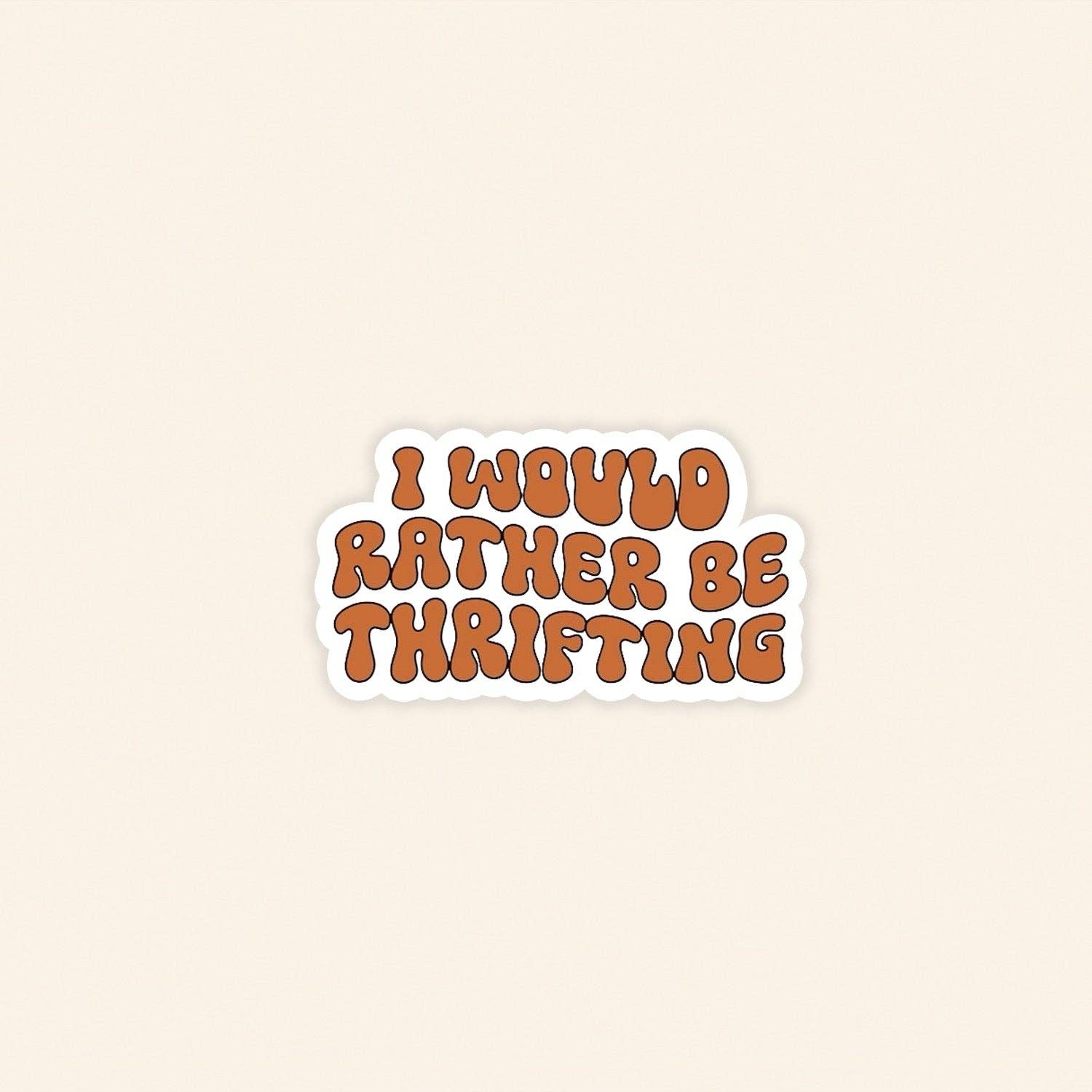 The Thrifty Handmade - Wholesale Sticker - I Would Rather Be Thrifting Sticker3