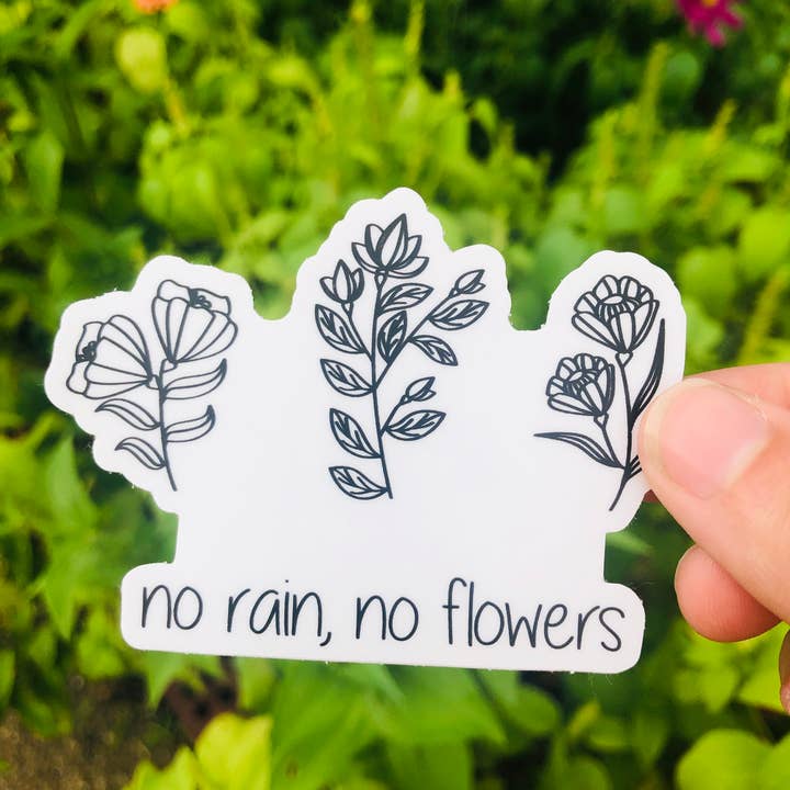 No Rain No Flowers Sticker for wholesale by The Funnel Cake Tree