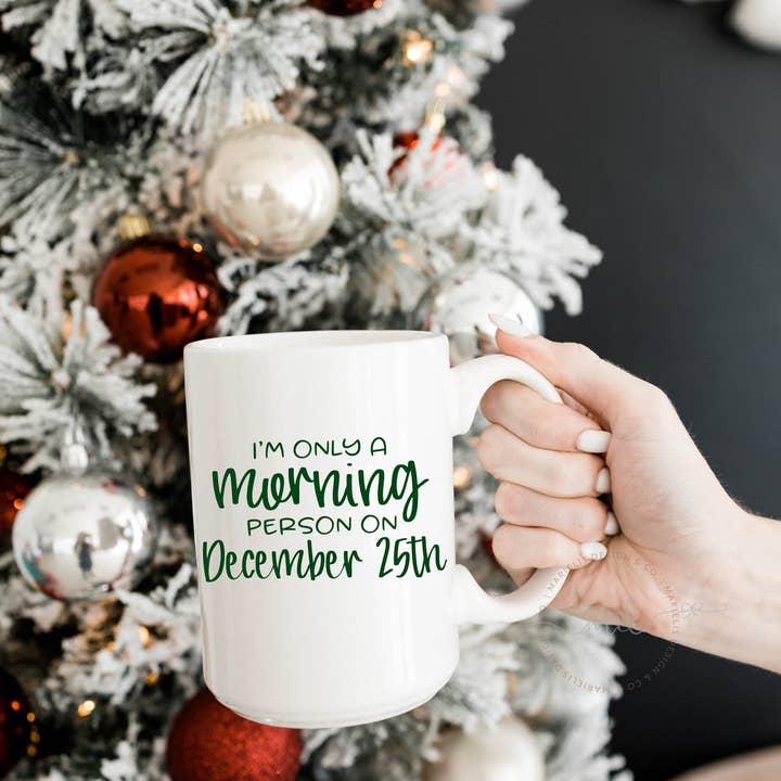 Marielis Design Co - Wholesale Coffee Mug - December 25th Funny Christmas Mug1