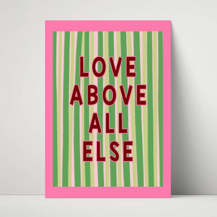 Love Above All Else Art Print for wholesale by Maddison Ball Creative