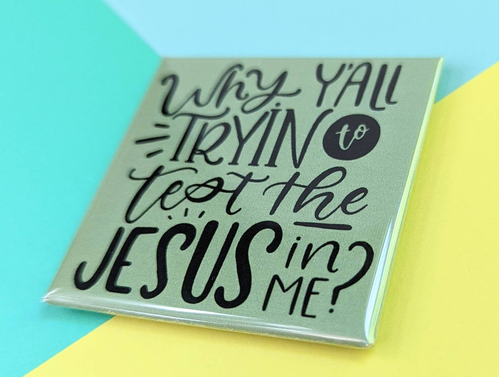 Stuck Together Magnets – wholesale Magnet – Happy Little Magnet - Why Y'all Tryin'4