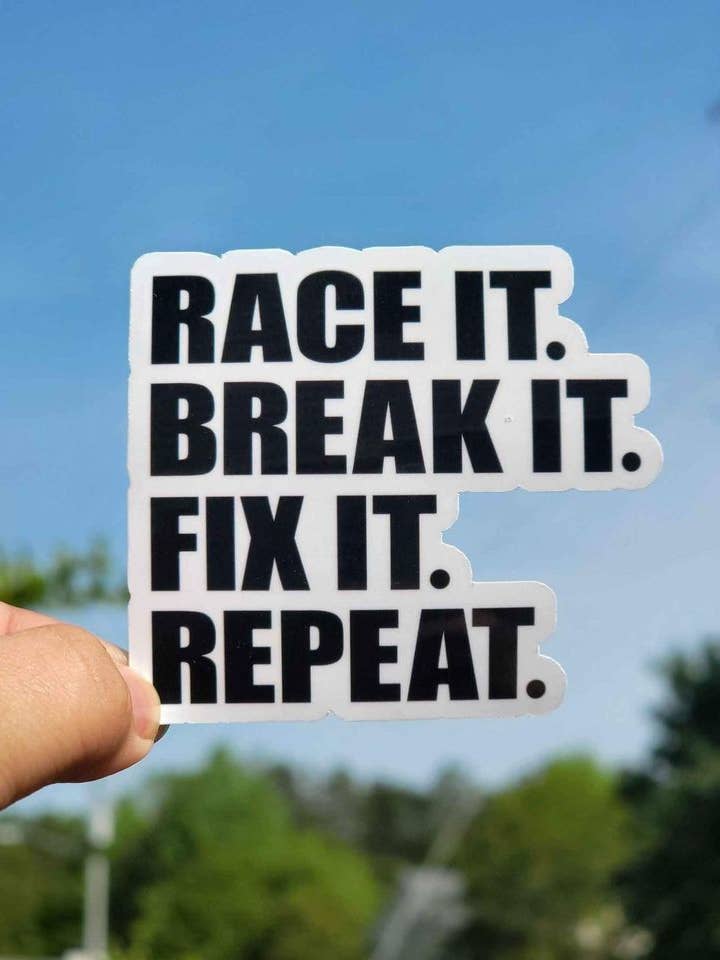 Race It. Break It. Fix It. Repeat Sticker for wholesale by A Little Design Company