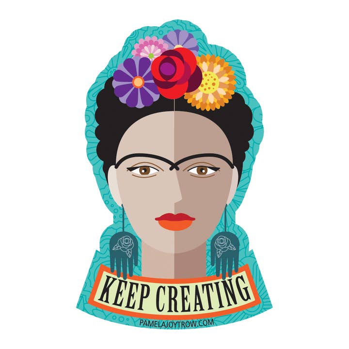 Frida Keep Creating Sticker for wholesale by The Art of Pamela Joy Trow
