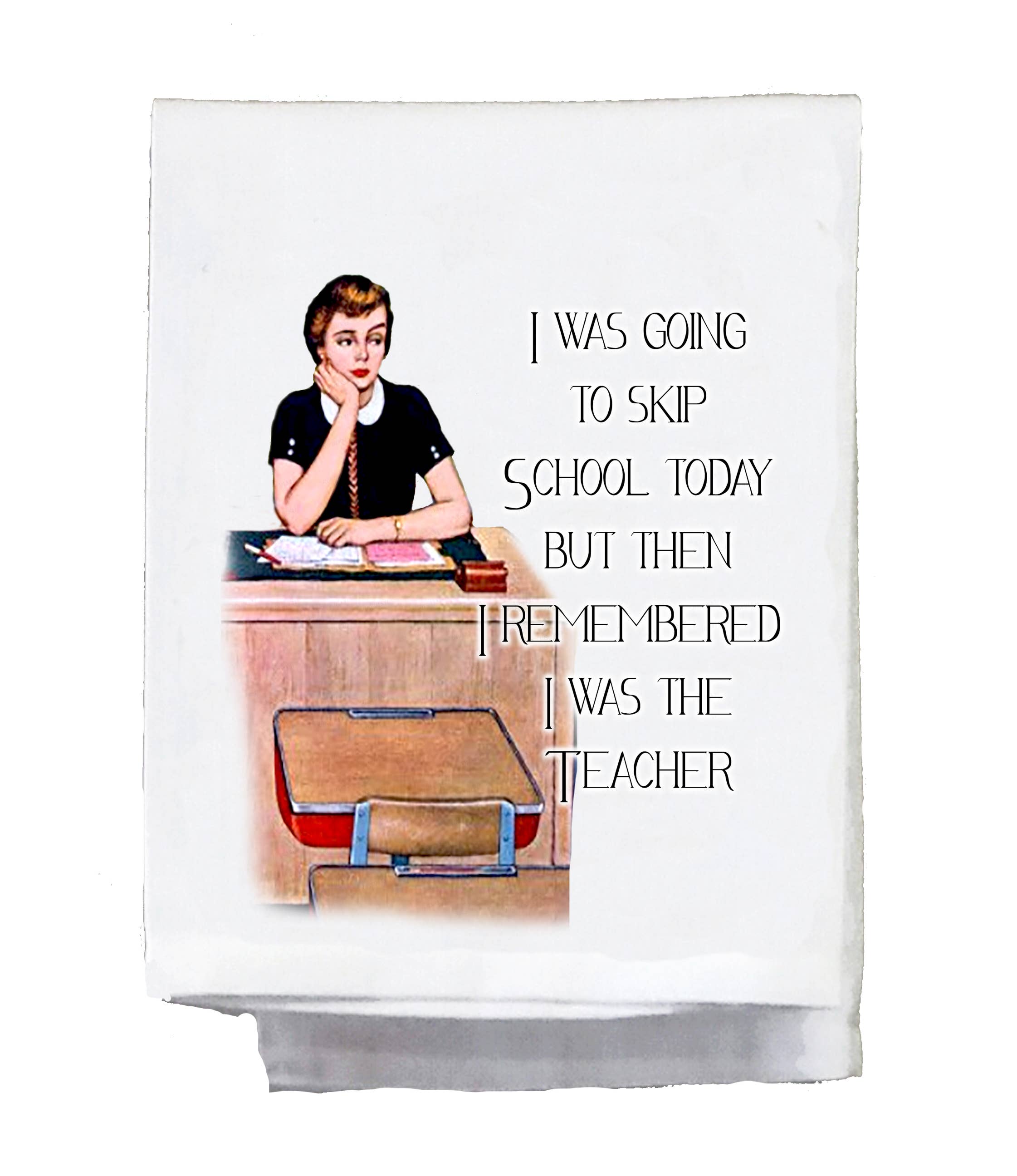 Sassy Talkin - Wholesale Tea Towel - Sassy Girl, I was going to skip school today