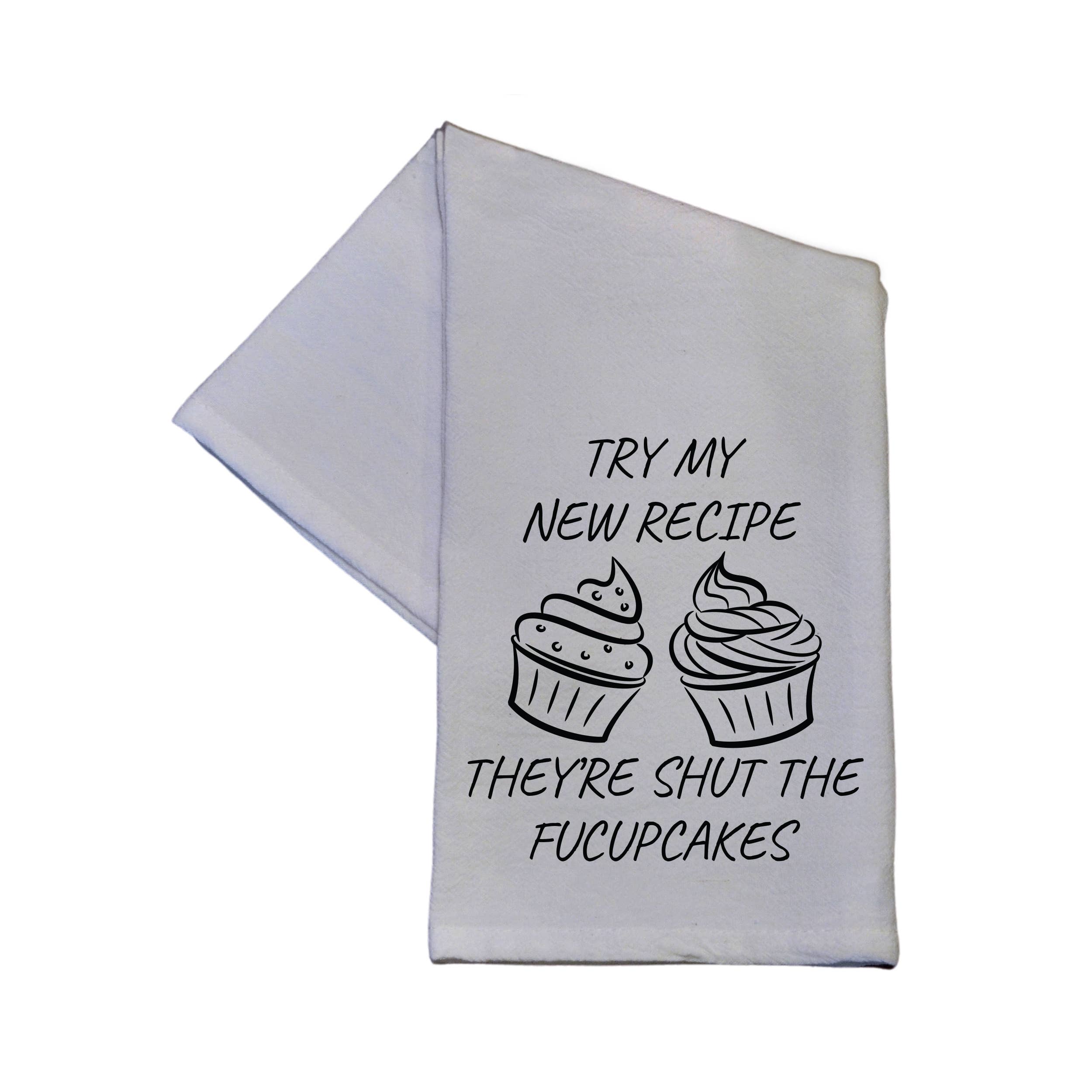 Driftless Studios - Wholesale Tea Towel - Shut The Fucupcakes 16x24 Tea Towel