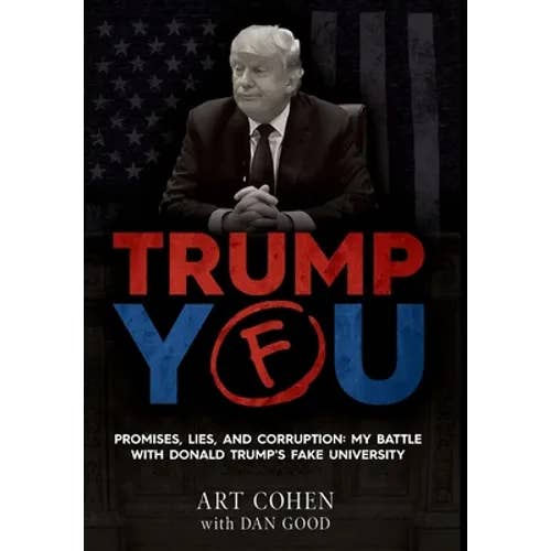 Books by splitShops - Wholesale Book - Adult - Trump You: Promises, Lies, and Corruption: My Battle with Donald Trump's Fake University - Hardcover