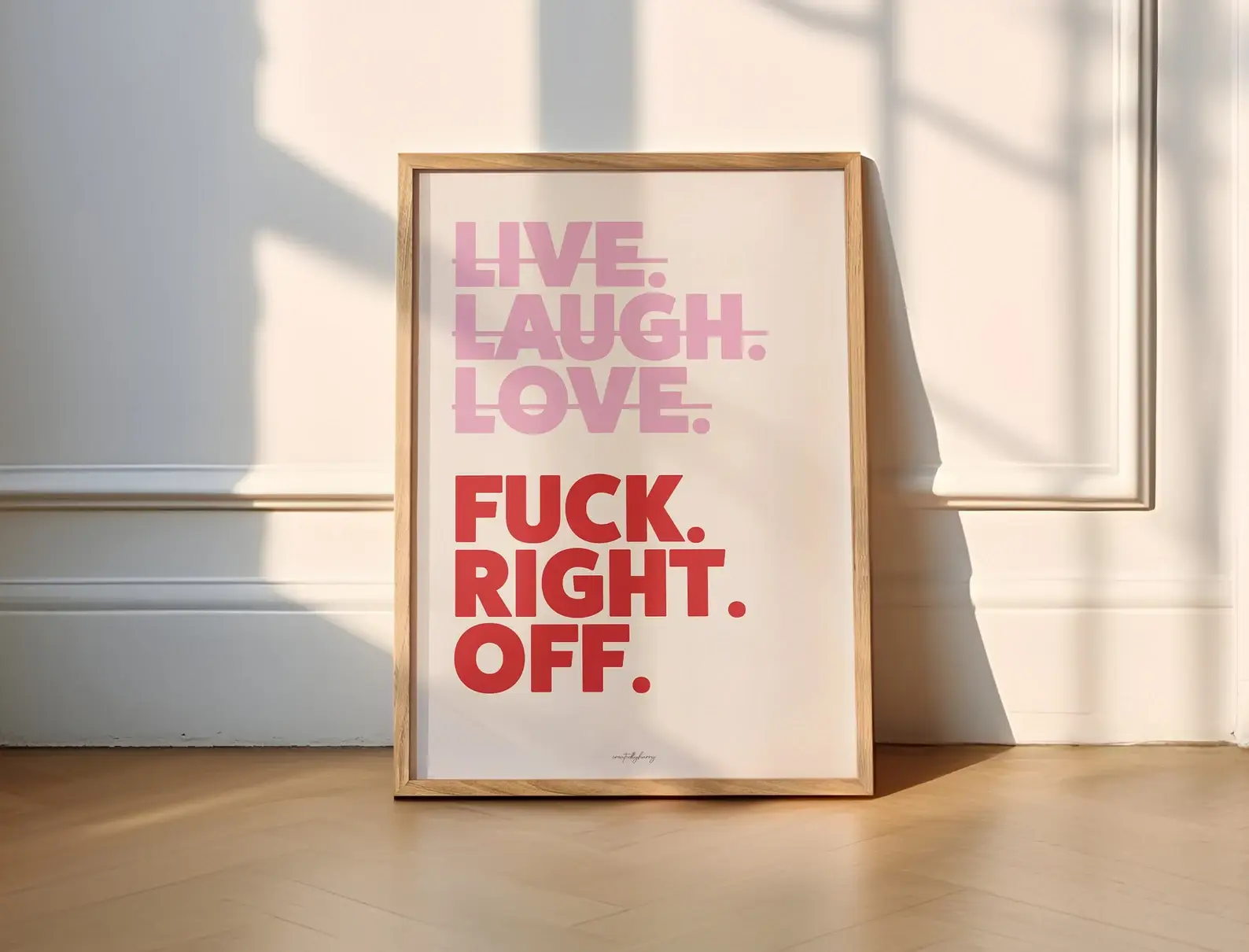 Createdbyharry - Wholesale Art Print - Live Laugh Love Fuck Right Off Wall Art Print8