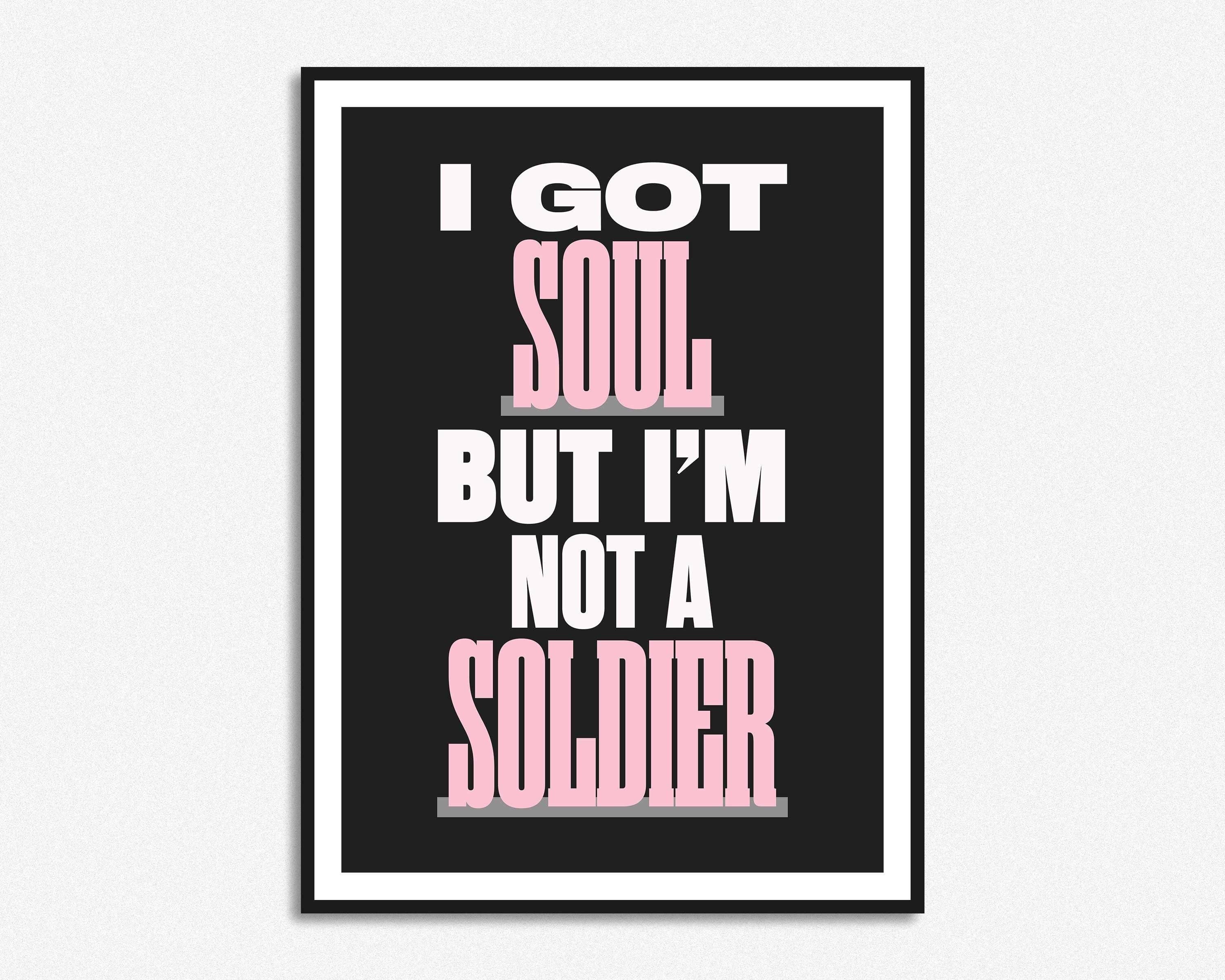 HollieGraphik - Wholesale Art Print - I Got Soul But I'm Not A Soldier Print6