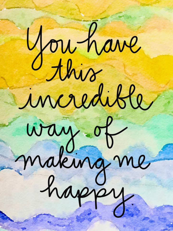 Tu as cette incroyable façon de me rendre heureuse pour la vente par Monica Martin Fine Art