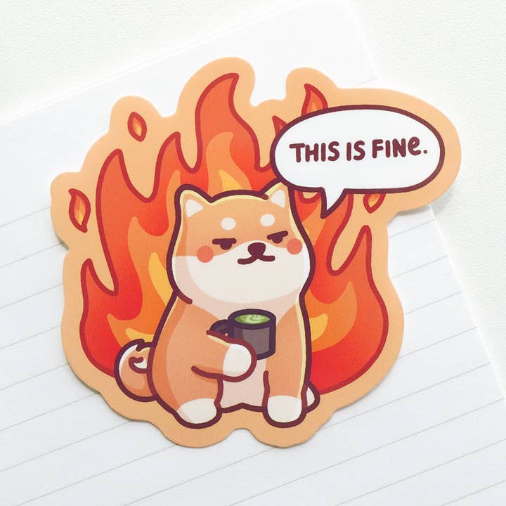 This Is Fine Shiba Sticker for wholesale by Chonky Frenz