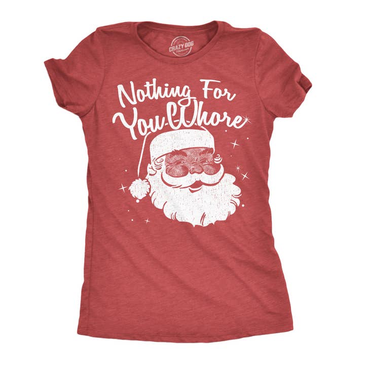 Nothing For You Whore Women's T Shirt for wholesale by Crazy Dog T-Shirts