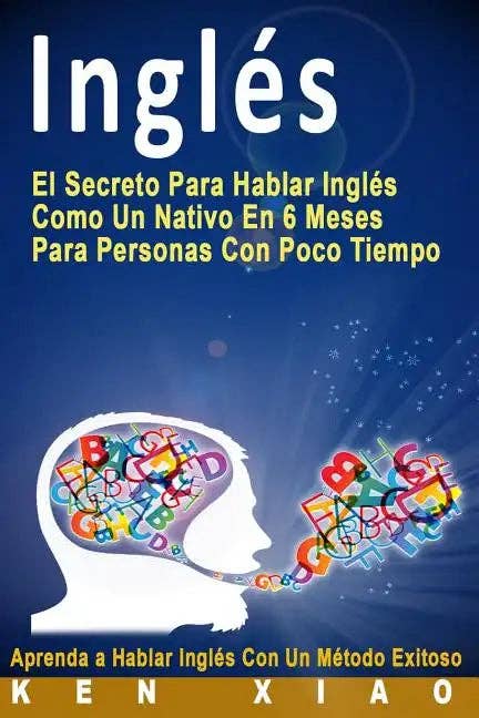 Books by splitShops - Wholesale Language & Linguistics Book - Inglés: El Secreto Para Hablar Inglés Como Un Nativo En 6 Meses Para Personas Con Poco Tiempo (Spanish Edition) - Paperback0