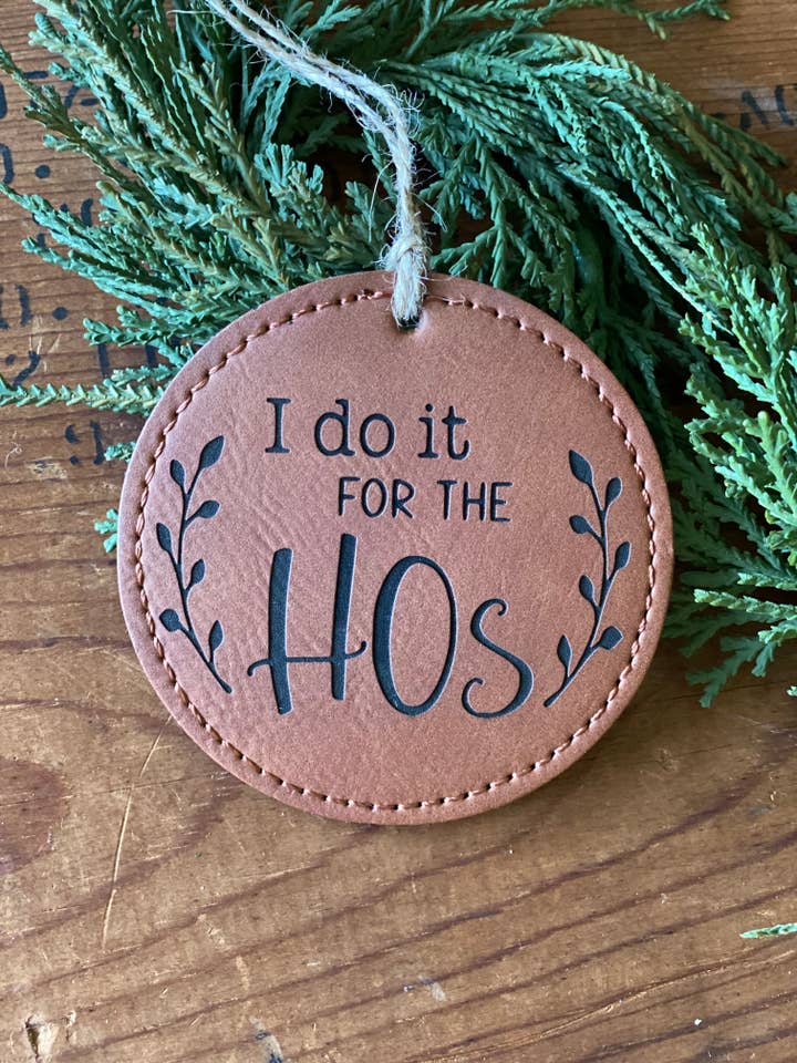 Leatherette Christmas Ornament - I Do it For the Hos for wholesale by Fox and Fiddle Designs