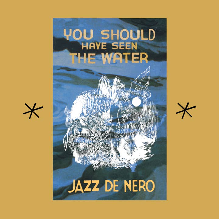 Du borde ha sett vattnet, av Jazz De Nero för wholesale av Bottlecap Press