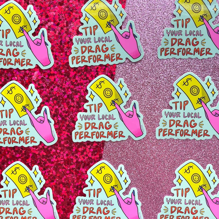 Beeftopia - Venta al por mayor Pegatina - Adhesivo impermeable Tip Your Local Drag Performer LGBT de 3 pulgadas3