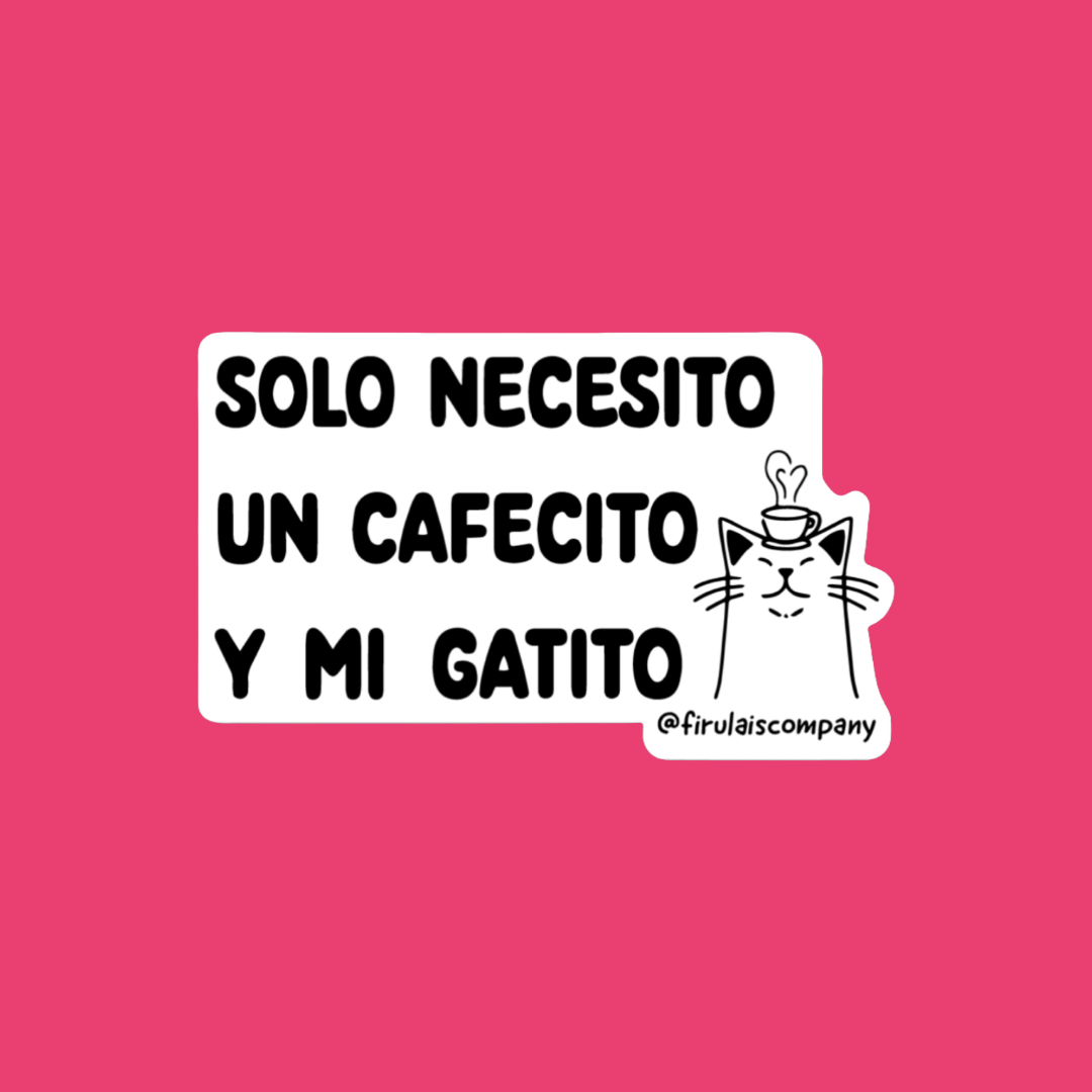 Firulais Co. - Wholesale Sticker - Solo necesito un cafecito y mi gatito sticker1