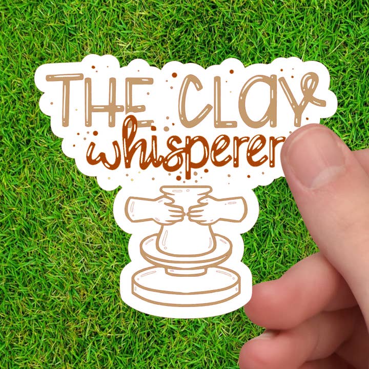 The Clay Whisperer | Pottery and Ceramics Maker Sticker for wholesale by Dancing Dolphin Crafts