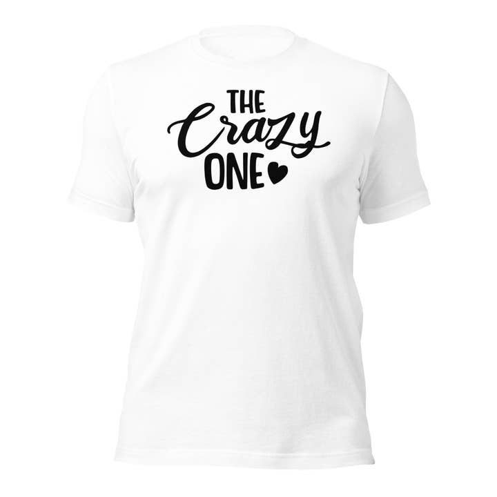 Camiseta unisex The Crazy One para venta al por mayor de Black and Gifted LLC