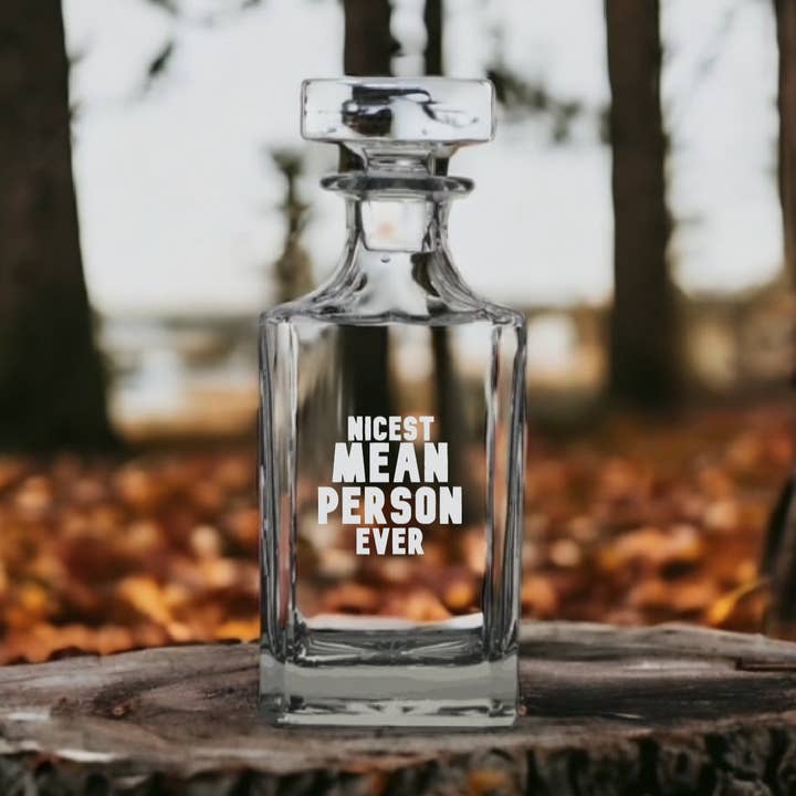 Nicest Mean Person 26oz Premium Bourbon Whiskey Decanter for wholesale by Texan Customs
