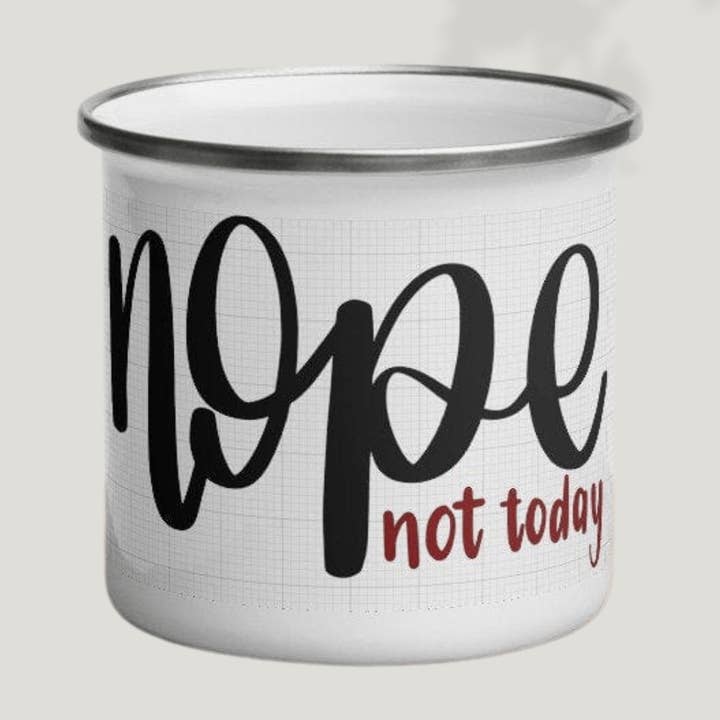 Tasse de camping en émail Nope Not Today pour la vente par Michelle's Creatives