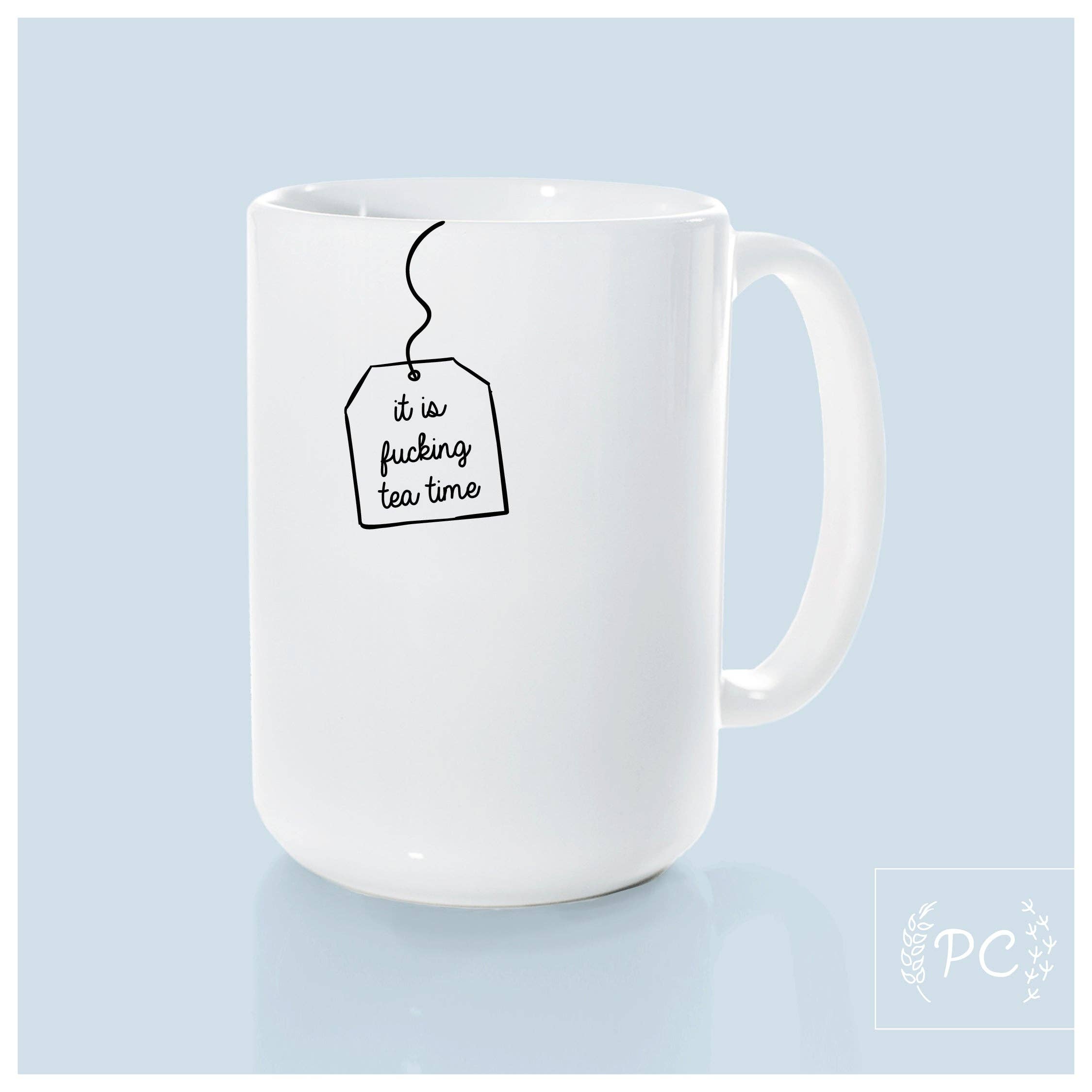 Prairie Chick Prints - Wholesale Coffee Mug - it is fucking tea time | ceramic mug7