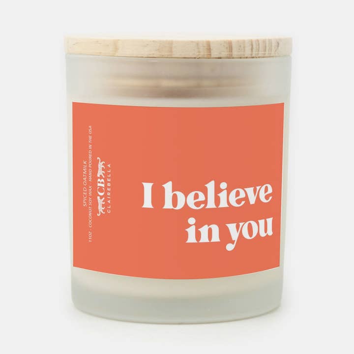 I Believe In You | Spiced Oatmilk Scent | Glass Candle for wholesale by Clairebella Personalized Gifts & Pillows