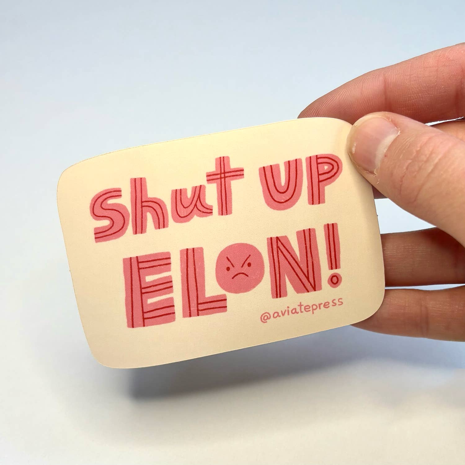 Aviate Press - Wholesale Sticker - Shut Up Elon Sticker