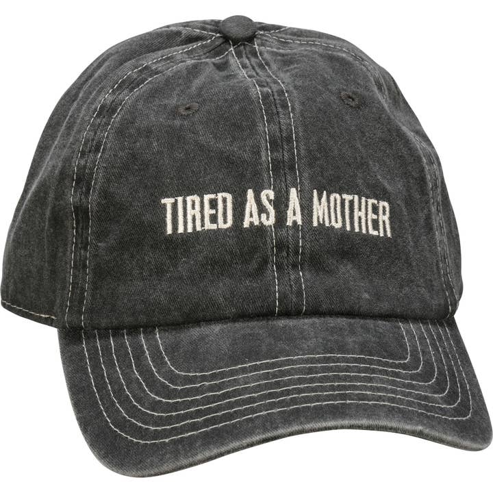 Tired As A Mother Baseball Cap for wholesale by Primitives by Kathy