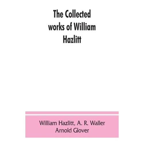 Books by splitShops - Wholesale Book - Adult - The collected works of William Hazlitt - Paperback