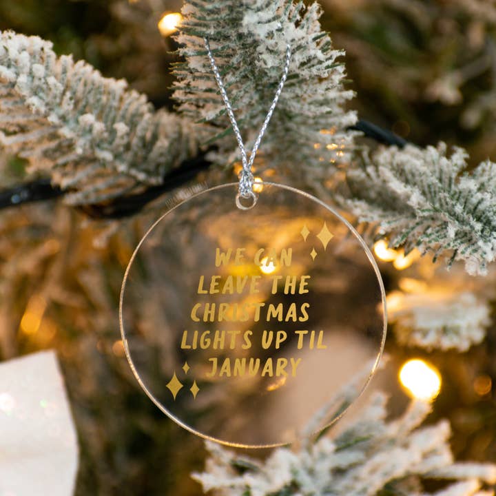 Lover Inspired Acrylic Ornament | Leave the Christmas Lights for wholesale by brattybloom