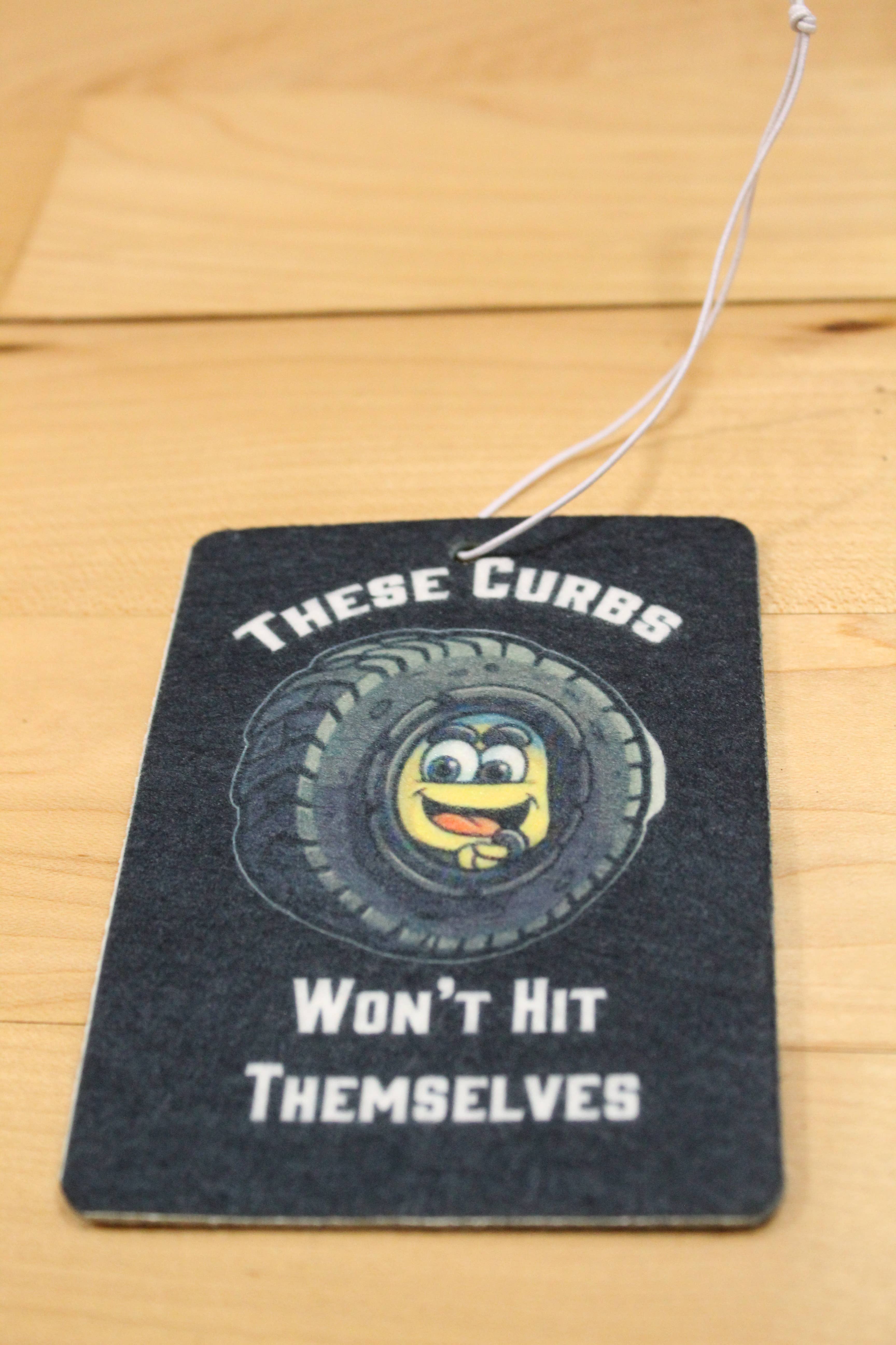 Raven Design - Wholesale Car Freshener - Unisex - These Curbs wont Hit Themselves // Felt Car Air Freshener 1