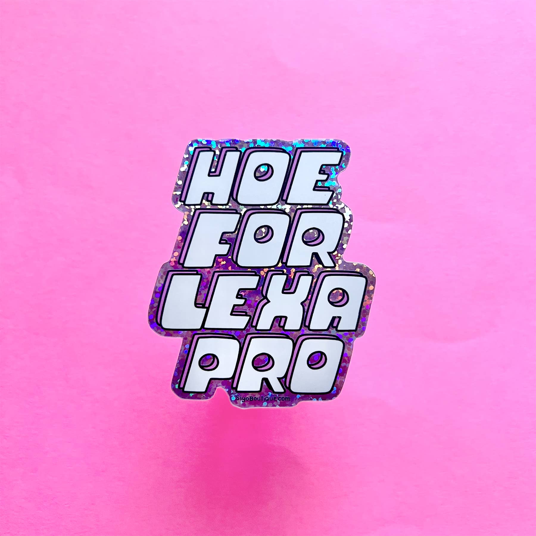 Siyo Boutique – wholesale Sticker – Hoe for Lexapro Glitter Vinyl Sticker