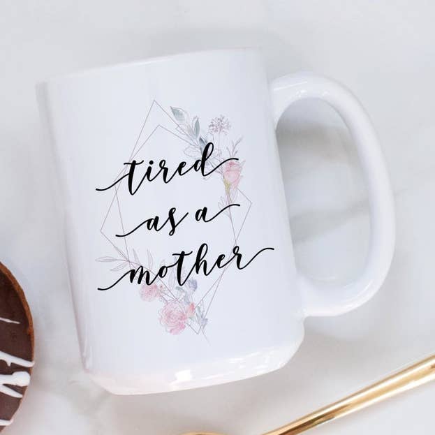 Tired as a Mother Floral 15oz Coffee Mugs for wholesale by SheMugs