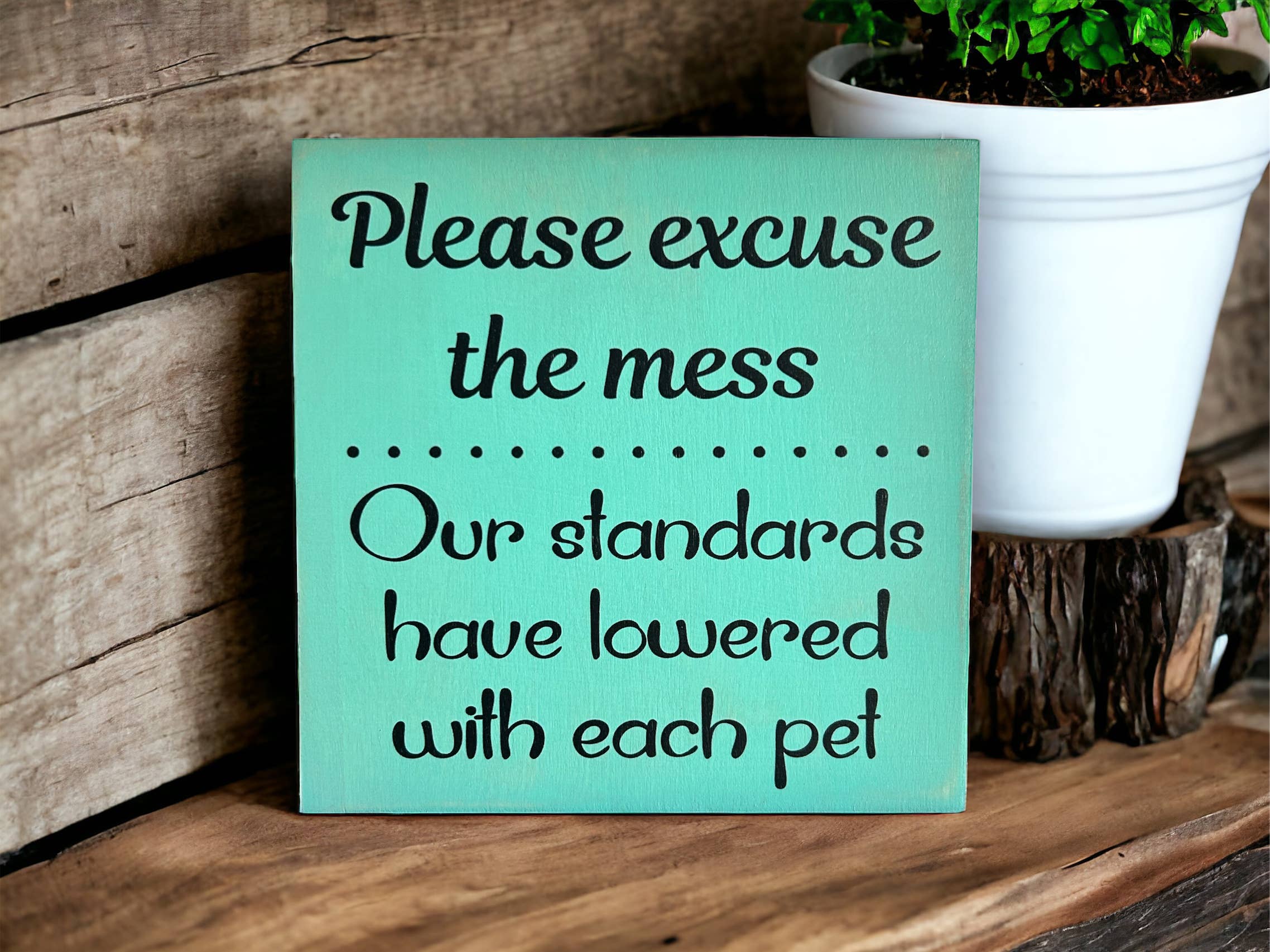 Inkwood Crafters - Wholesale Sign - Please Excuse the Mess - Funny Rustic Wood Pet Decor Sign2
