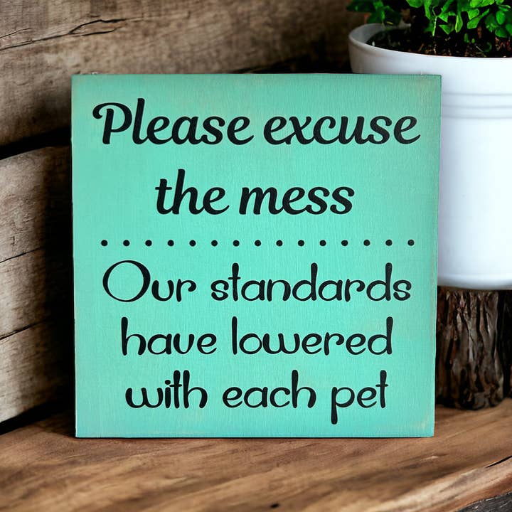 Inkwood Crafters - Wholesale Sign - Please Excuse the Mess - Funny Rustic Wood Pet Decor Sign2