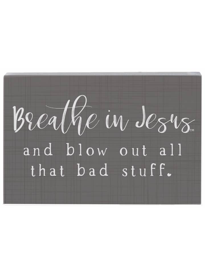 Blow Out Bad Stuff - Accent Piece for wholesale by Breathe in Jesus®