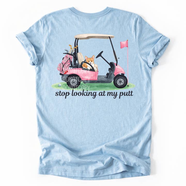 Stop Looking At My Putt- Women's Golf Humor Printed Tee for wholesale by Blue Moon Outfitters