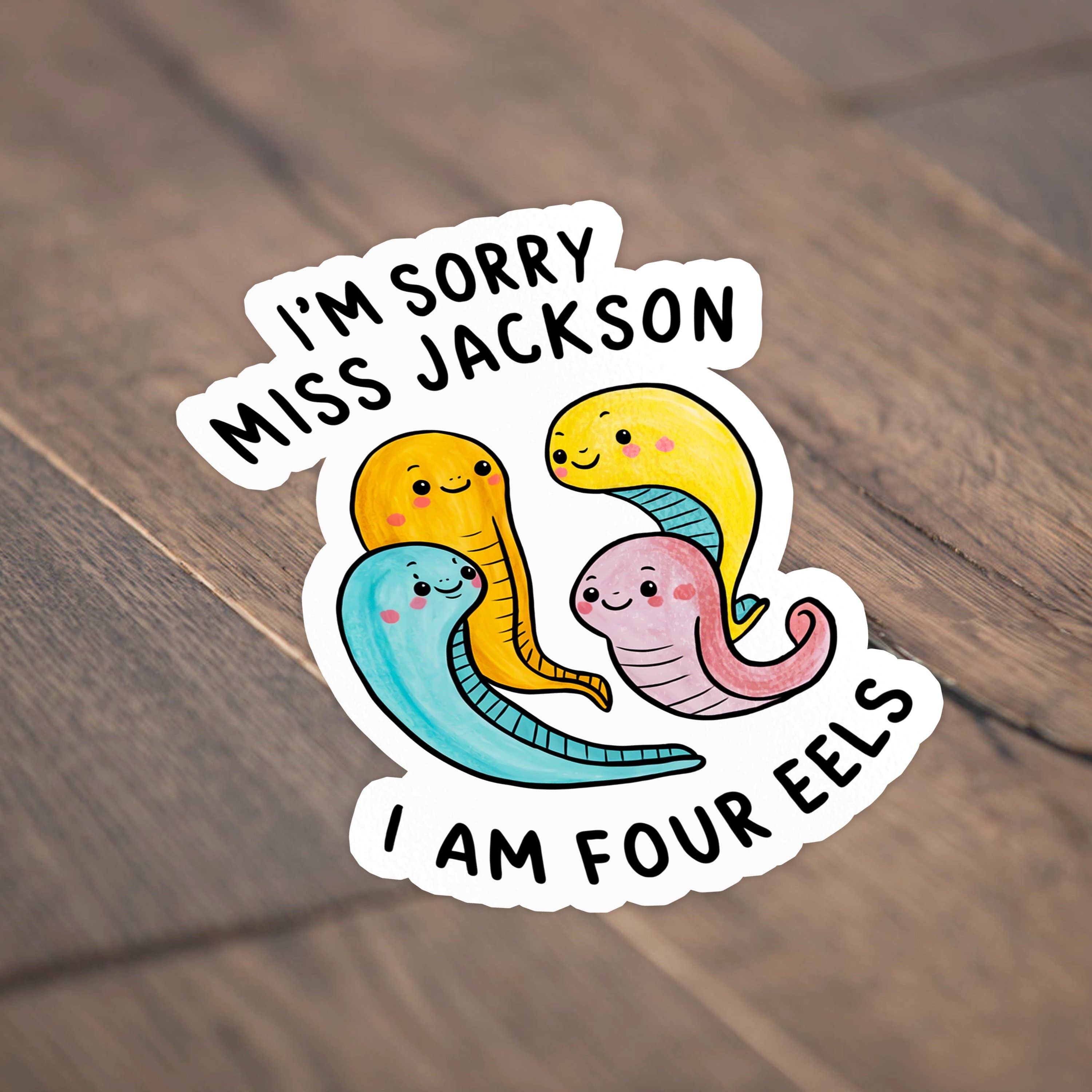 Sticker Bull – wholesale Klistermärke – Jag är ledsen fröken Jackson Jag är fyra ålar roligt klistermärke3