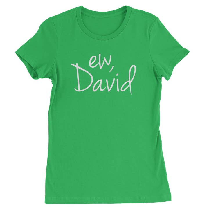 Expression Tees - Wholesale Screen Printed T-Shirt - Women's - Ew, David Funny Creek TV Show Womens T-shirt3