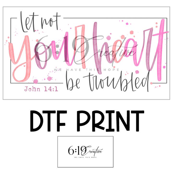 Lass dein Herz nicht beunruhigt werden DTF Print für den Großhandel von 6:19 Creative