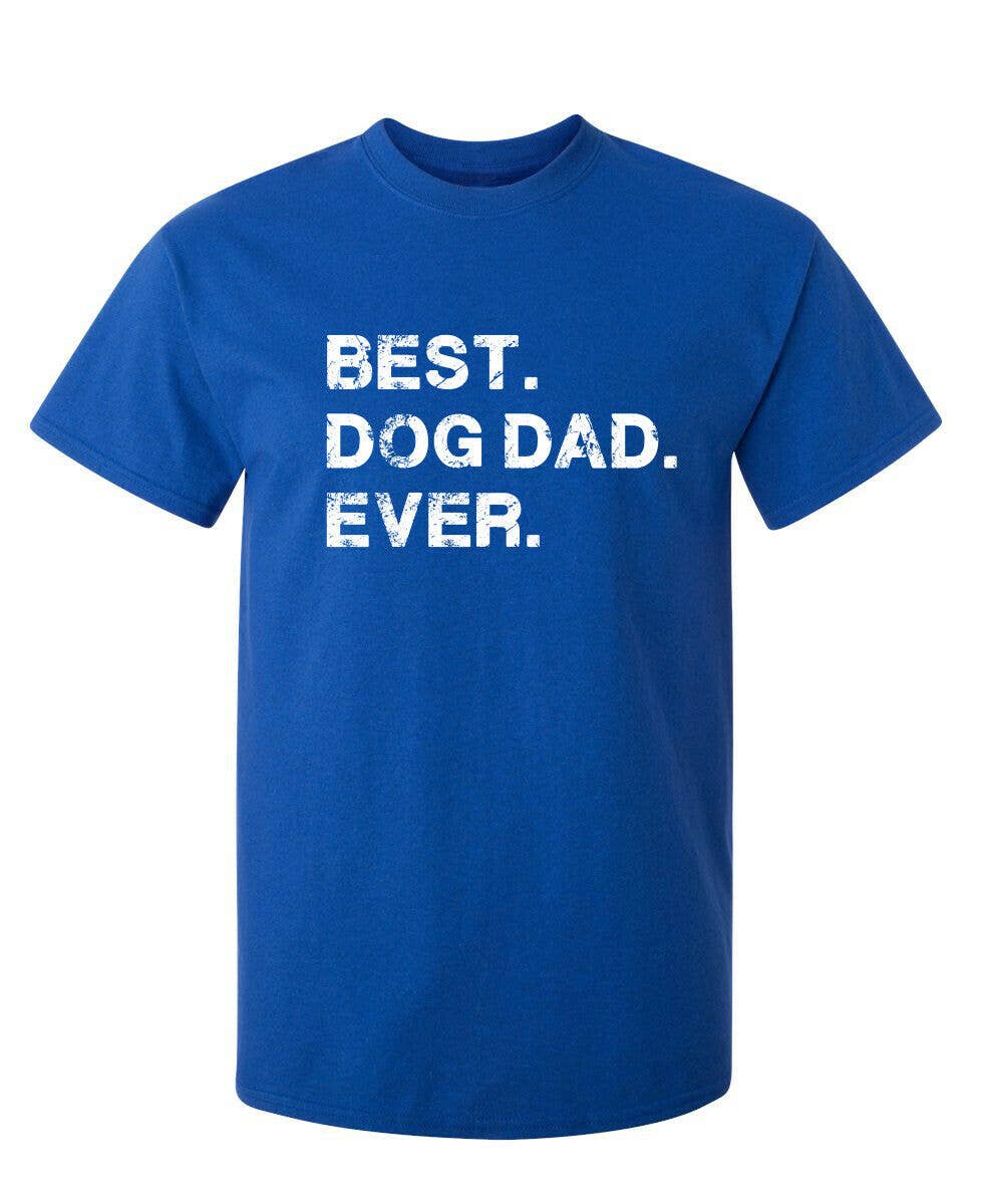 Feelin Good Tees - Wholesale Screen Printed T-Shirt - Men's - Best Dog Dad Ever1