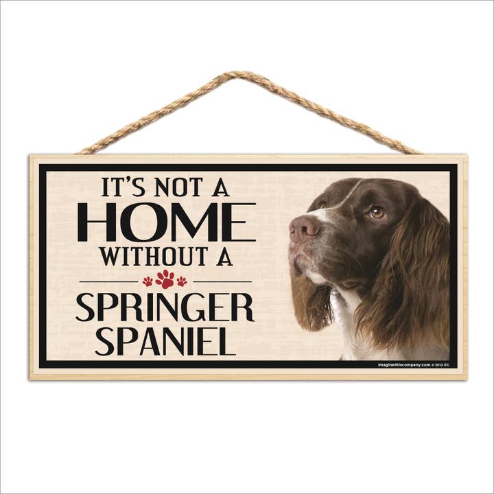 It's Not a Home Without A Springer Spaniel Wood Sign for wholesale by Imagine This Company