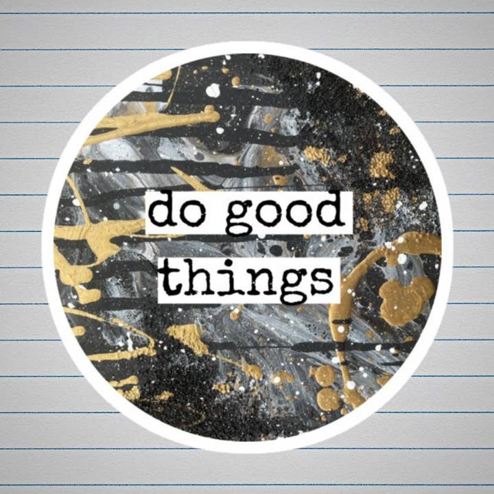 Do Good Things Sticker Decal for wholesale by More Joy Better Life