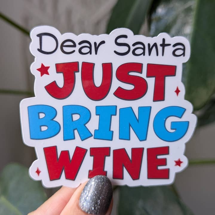 Dear Santa just bring wine, funny Christmas stickers for wholesale by Moonlit Creations