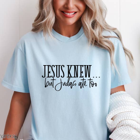 Jesus Knew Judas Ate Too #BS7770 for wholesale by Bama Screens