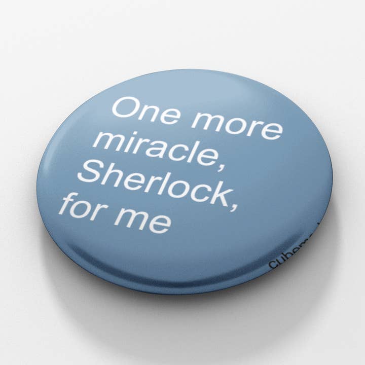 Un milagro más, botón Sherlock de 1.5 pulgadas para venta al por mayor de Cube Monkey Designs