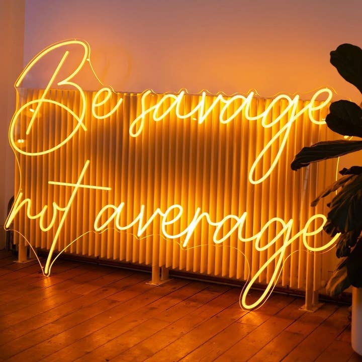 Be Savage Not Average Neon Signs, Neon Lights, LED Neon Sign for wholesale by Aoos Custom