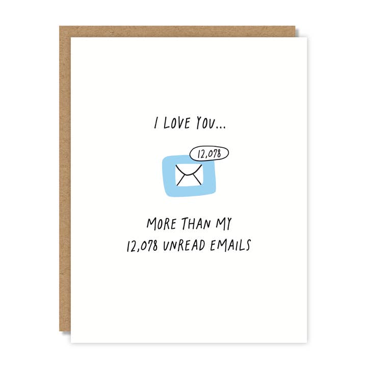 Tiny Buffalo Designs Co. - Wholesale Love Card - I Love You More Than 12,078 Unread Emails Greeting Card