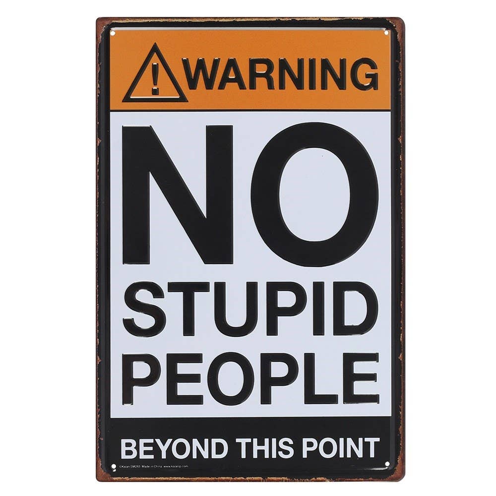 Something Different Wholesale – wholesale Sign – No Stupid People Metal Sign0