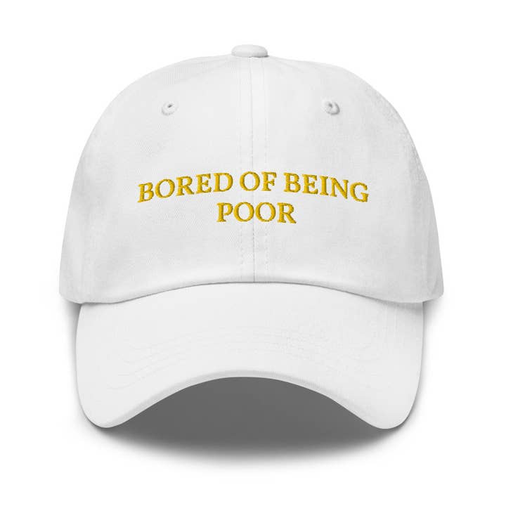 bored of being poor hat for wholesale by Very Ugly Plates